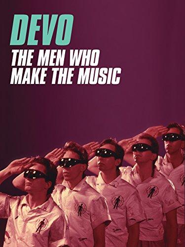 Devo: The Men Who Make The Music