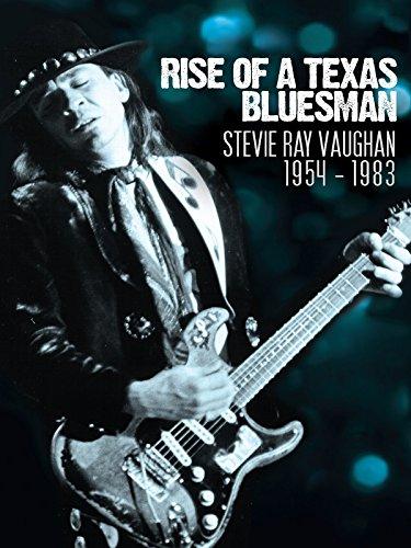 Stevie Ray Vaughan: Rise Of A Texas Bluesman: 1954-1983