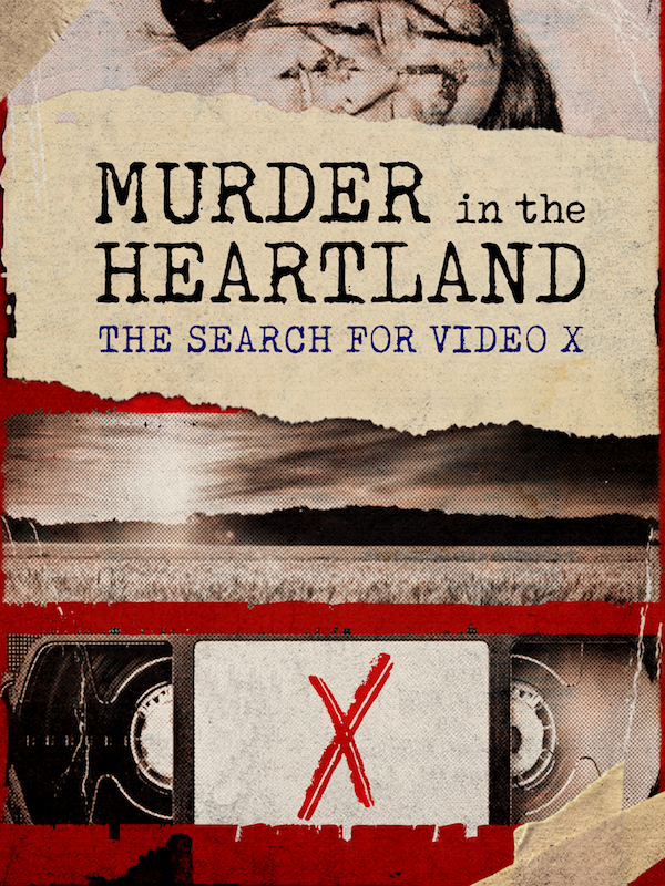 Murder in the Heartland: The Search for Video X